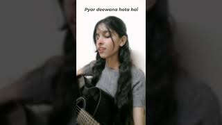 Pyar deewana hota hai  female version  manu bundela shortsfeed viralshorts guitarcover viral [upl. by Pasco851]