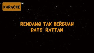 Dato Hattan  Rendang Tak Berbuah Karaoke [upl. by Green991]