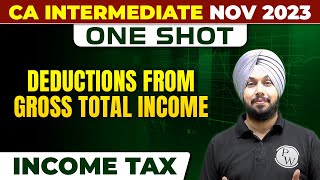 Deductions from Gross Total Income  Income Tax  CA Inter Nov 2023  One Shot  CA Jasmeet Singh [upl. by Edelman]