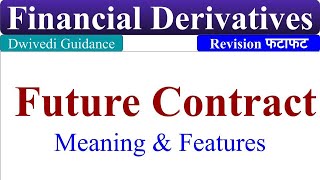 Future Contract future contract meaning future contract features financial derivatives [upl. by Schonfield]