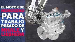 EL MOTOR DE HIDROGENO PARA TRABAJO PESADO DE MHALE Y LIEBHERR  Motores [upl. by Nivram]