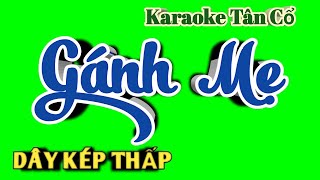 Karaoke Tân Cổ Gánh Mẹ  Dây Kép Thấp [upl. by Talbert949]