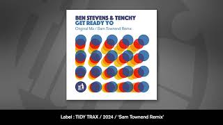 Ben Stevens amp Tenchy  Get Ready Yo Sam Townend Remix [upl. by Enrika439]