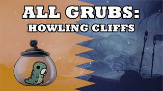 ULTIMATE Grub Guide  Howling Cliffs【Hollow Knight】 [upl. by Clementi]