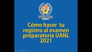 TUTORIAL Cómo registrarse al examen de admisión preparatoria UANL 2021 [upl. by Adnahs]