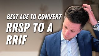 The Best Age to Convert Your RRSP to a RRIF [upl. by Notlil]