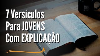 7 Versículos Para JOVENS Com EXPLICAÇÃO [upl. by Collis]