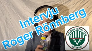 Intervju med ”Roger Rönnberg” Frölunda HC [upl. by Amelie393]