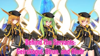 Behind The Servants Geirskogul Olrun and Rindr [upl. by Yruy]