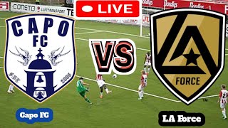 Capo FC Vs LA Force Football Score Live streaming [upl. by Henebry]