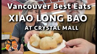 Vancouver Best Eats  Xiao Long Bao at Crystal Mall [upl. by Rotciv]