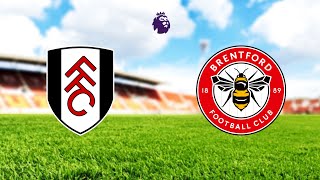 FULHAM VS BRENTFORD LIVE  PREMIER LEAGUE [upl. by Tolecnal]