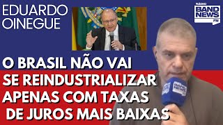 Oinegue O Brasil não vai se reindustrializar apenas com taxa de juros mais baixas [upl. by Adlesirg600]