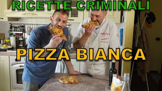 Ricette criminali la PIZZA BIANCA romana [upl. by Knox651]