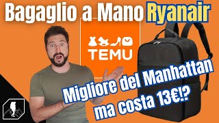 Bagaglio a Mano Ryanair su TEMU a 13€ è davvero meglio del Cabin Max Manhattan [upl. by Suoiluj]