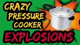 Crazy Pressure Cooker Explosions [upl. by Eduardo]