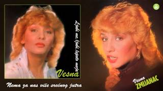 Vesna Zmijanac  Nema za nas vise srecnog jutra  Audio 1982 [upl. by Dollar]