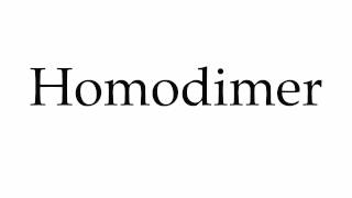 How to Pronounce Homodimer [upl. by Neleag897]