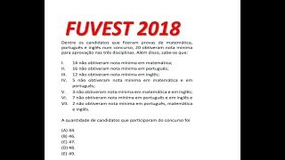 FUVEST 2018  Dentre os candidatos que fizeram provas  CONJUNTOS [upl. by Thad134]