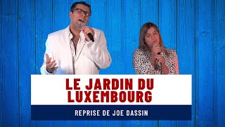 Le jardin du Luxembourg  duo  hommage à Joe Dassin [upl. by Cheslie15]