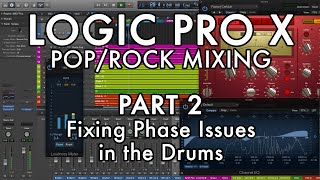 Logic Pro X  PopRock Mixing  PART 2  Fixing Phase Issues in the Drums [upl. by Edette467]