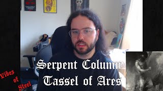 REVIEW SERPENT COLUMN  Tassel of Ares [upl. by Chalmer]