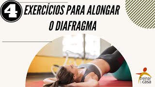 4 Exercícios Para Alongar o Diafragma [upl. by Oneil]