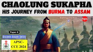 Sukapha From Upper Burma to Assam The Founding Journey of the Ahom KingdomquotAPSC CCEAssam History [upl. by Welford]