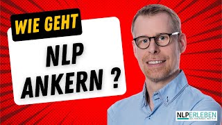 Was ist NLP Ankern  NLP Techniken einfach erklärt [upl. by Jeremias]