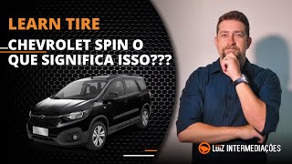 Learn Tire  CHEVROLET SPIN O QUE SIGNIFICA ISSO [upl. by Ayenet]