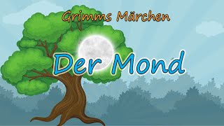 Grimms Märchen Der Mond [upl. by Linetta]