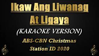 Ikaw Ang Liwanag At Ligaya  ABSCBN Christmas Station ID 2020 KaraokeInstrumental [upl. by Ashlen]