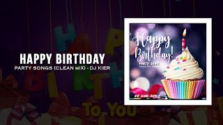 Happy Birthday  Party Songs Clean Mix 110BPM  DJ Kier Remix [upl. by Ihskaneem452]