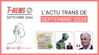 TNews  L’actualité trans de Septembre 2024 [upl. by Ahsatsana]