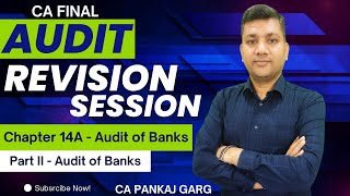 Chapter 14A  Audit of Banks Part II Revision Lecture  CA Pankaj Garg [upl. by Walkling]