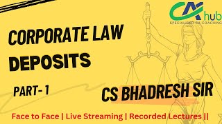 DEPOSITS  PART 1  CORPORATE LAW  MAY 25  CA INTER  BY CS BHADRESH SIR [upl. by Schilit]