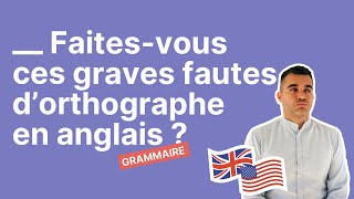 Faitesvous ces graves fautes dorthographe en anglais  part 1 [upl. by Aikemot]