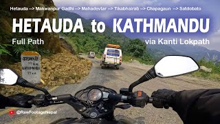 HETAUDA to KATHMANDU via Kanti Lokpath  Full Path through Tikabhairab Chapagaun Satdobato NEPAL [upl. by Gibbie]