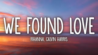 Rihanna  We Found Love Lyrics ft Calvin Harris [upl. by Vernice893]