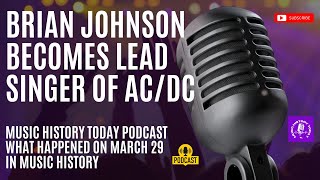 Brian Johnson Replaces Bon Scott in ACDC Music History Today Podcast March 29 [upl. by Morrison]