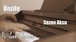 Sezen Aksu  Ünzile  Piyano [upl. by Lawlor532]