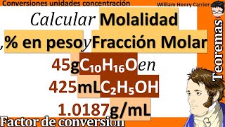 Calcular 𝐦𝐨𝐥𝐚𝐥𝐢𝐝𝐚𝐝   𝐞𝐧 𝐩𝐞𝐬𝐨  𝐟𝐫𝐚𝐜𝐜𝐢ó𝐧 𝐦𝐨𝐥𝐚𝐫 450 g alcanfor en 425 mL de etanol 0785 gmL [upl. by Johnstone918]