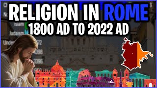 Top Religion Population in the Rome Italys Capital 1800  2022  Religion Growth jesus islam [upl. by Averyl473]