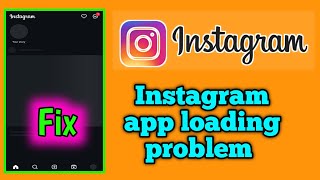 Fix Instagram app not working  Instagram app loading problem  instagram keeps stopping problem [upl. by Ahsonek724]