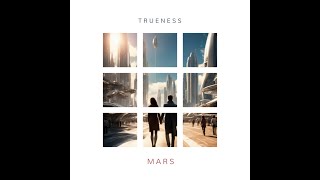 Trueness  Mars Original Track [upl. by Esimehc]