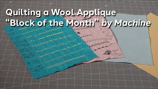 Starting a Wool Applique Stitchalong By Machine [upl. by Odie253]