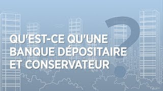 2 min pour comprendre ce quest une banque dépositaire et conservateur [upl. by Rolfe409]