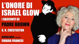 AUDIOLIBRO quotLonore di Israel Glowquot da I Racconti di Padre Brown di GK Chesterton [upl. by Yrrad]