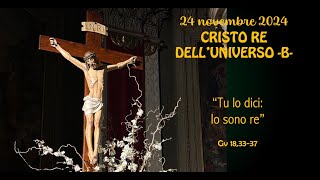 Domenica 24 novembre 2024  S Messa ore 0930 CRISTO RE DELLUNIVERSO B [upl. by Atileda]