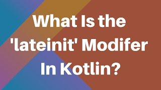 Learning Kotlin What is the lateinit Modifier [upl. by Maribelle599]